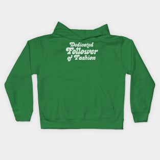 Dedicated Follower Of Fashion Kids Hoodie